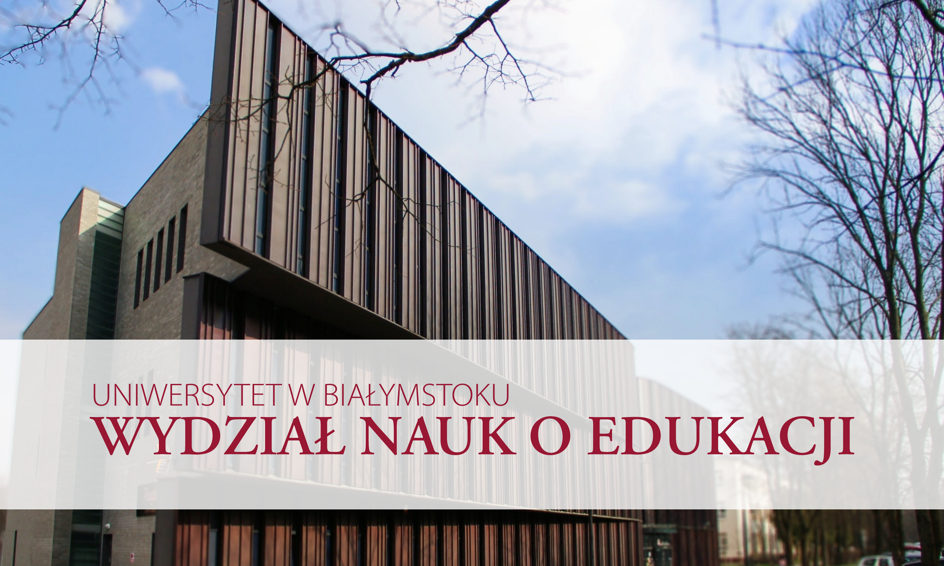 Zdjęcie przedstawia budynek Wydziału Nauk o Edukacji Uniwersytetu w Białymstoku